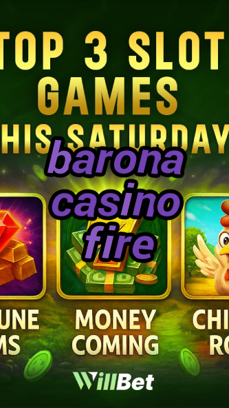 barona casino fire-buildcasinogames.igamblingorder.com